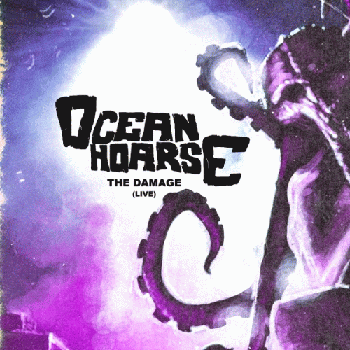 Oceanhoarse : The Damage (Live)